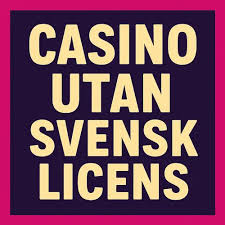 Casino Utan Svensk Licens En Guid till Spel och Säkerhet Casino Utan Svensk Licens En Guid till Spel och Säkerhet